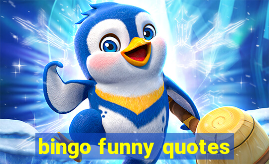 bingo funny quotes